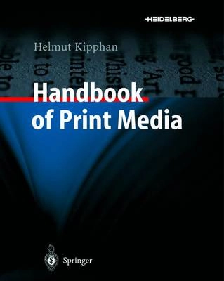 Handbook of print media : technologies and production methods; Helmut Kipphan; 2001