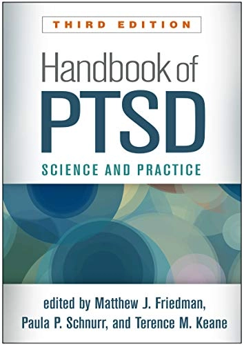 Handbook of PTSD : science and practice; Matthew J. Friedman, Paula P. Schnurr, Terence Martin Keane; 2021