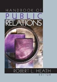 Handbook of Public Relations; Robert L Heath; 2004