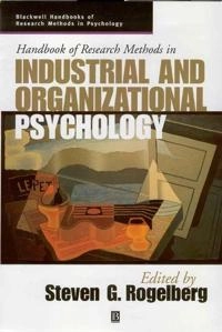 Handbook of Research Methods in Industrial and Organizational Psychology; Editor:Steven Rogelberg; 2005