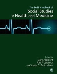 Handbook of social studies in health and medicine; Gary L. Albrecht, Ray Fitzpatrick, Susan C. Scrimshaw; 2000