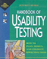 Handbook of usability testing - how to plan, design and conduct effective t; J. Rubin; 1994