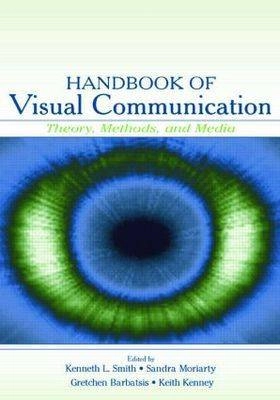 Handbook of visual communication : theory, methods, and media; Ken Smith; 2005