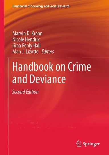 Handbook on crime and deviance; Marvin D. Krohn, Nicole Hendrix, Gina Penly Hall, Alan J. Lizotte; 2019