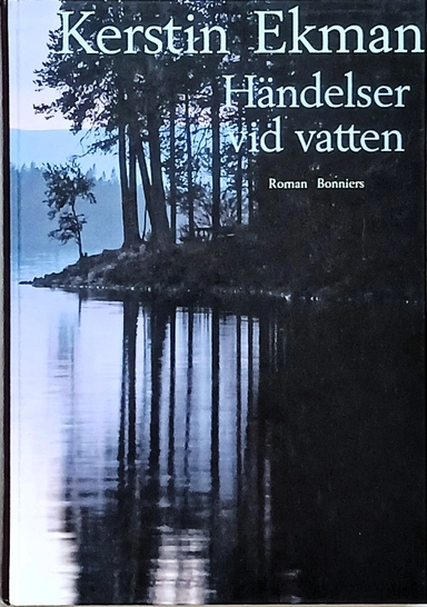 Händelser vid vatten : [roman]; Kerstin Ekman; 1994