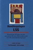 Handikapplagen LSS : Kommentar till lagen om stöd och service till vissa funktionshindrade och till assistansersättningslagen; Norstedts Juridik; 2001