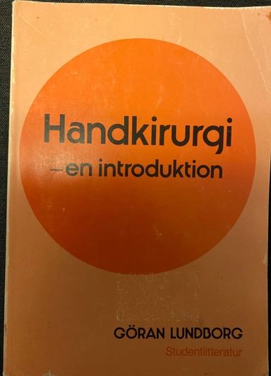 Handkirurgi : en introduktion; Göran Lundborg; 1988