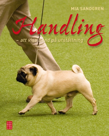 Handling : att visa hund på utställning; Mia Sandgren; 2011