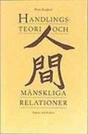 Handlingsteori och mänskliga relationer; Hans Berglind; 1995