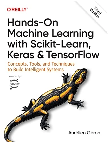 Hands-on machine learning with Scikit-Learn, Keras, and TensorFlow : concepts, tools, and techniques to build intelligent systems; Aurélien Géron; 2022