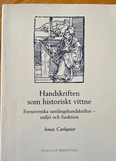 Handskriften som historiskt vittne : fornsvenska samlingshandskrifter - miljö och funktion