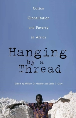 Hanging by a thread : cotton, globalization, and poverty in Africa