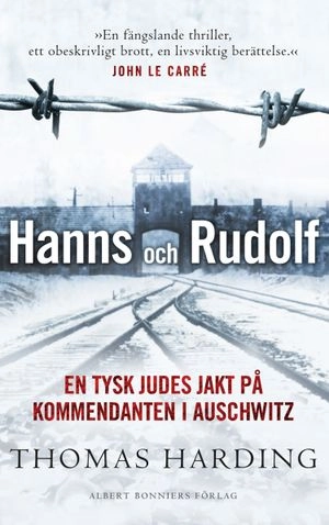 Hanns och Rudolf : En tysk judes jakt på kommendanten i Auschwitz; Thomas Harding; 2015