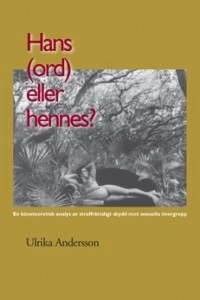 Hans (ord) eller hennes? En könsteoretisk analys av straffrättsligt skydd