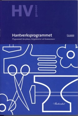 Hantverksprogrammet : Programmaterial för gymnasieskola. Programmål, kursplaner, betygskriterier och kommentarer.