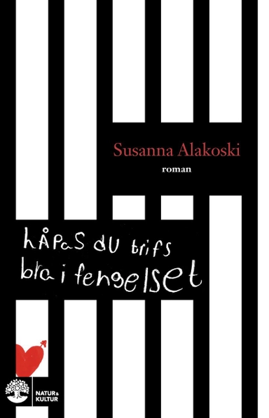 Håpas du trifs bra i fengelset; Susanna Alakoski; 2023