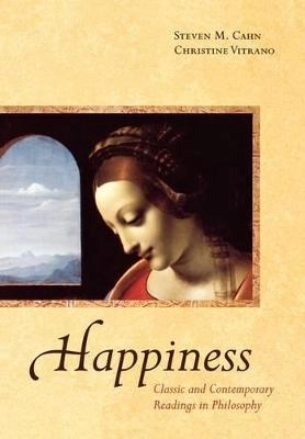 Happiness : classic and contemporary readings in philosophy
