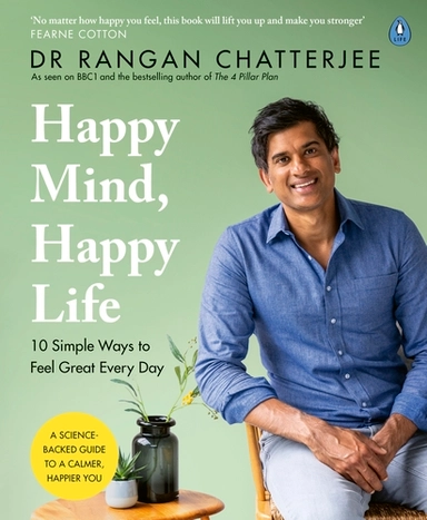 Happy Mind, Happy Life; Rangan Chatterjee; 2022