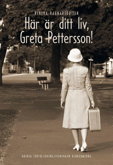 Här är ditt liv, Greta Pettersson!; Bertha Ragnarsdóttir, Bertha Ragnarsdóttir; 2011