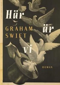 Här är vi; Graham Swift; 2020