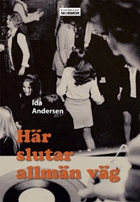Här slutar allmän väg; Ida Andersen; 2016