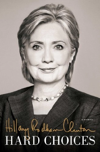 Hard Choices; Hillary Rodham Clinton; 2014