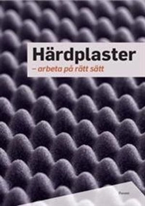 Härdplaster : arbeta på rätt sätt; Amanda Wolgast; 2017