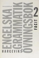 Hargeviks engelska grammatik Övningsbok 2 Facit