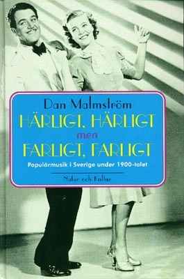 Härligt,härligt men farligt,farligt; D Malmström; 1996