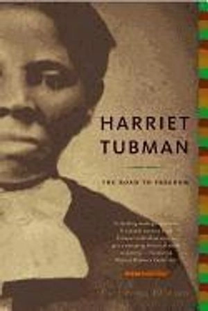 Harriet Tubman : the road to freedom; Catherine Clinton; 2021