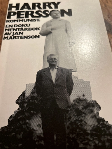 Harry Persson, kommunist : [en dokumentärbok]; Jan Mårtenson; 1978