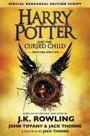 Harry Potter and the Cursed Child - Parts One and Two: The Official Script Book of the Original West End Production Special Rehearsal EditionHarry Potter series, J. K. Rowling