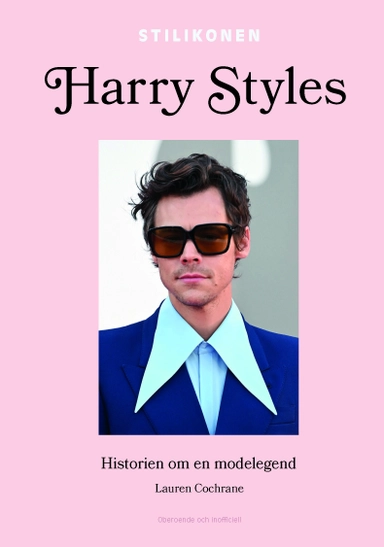 Harry Styles : historien om en modelegend; Lauren Cochrane; 2024