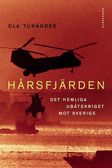 Hårsfjärden : Det hemliga ubåtskriget mot Sverige; Ola Tunander; 2001