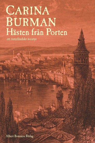 Hästen från porten : ett österländskt äventyr; Carina Burman; 2008