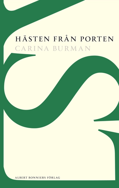 Hästen från Porten : ett österländskt äventyr; Carina Burman; 2012