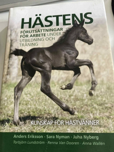 Hästens förutsättningar för arbete under utbildning och träning : kunskap för hästvänner; hästföretagare Anders Eriksson; 2019