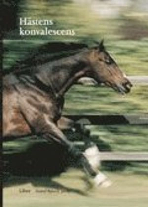 Hästens konvalescens; Björck (red.) Gustaf; 2004