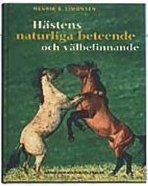 Hästens naturliga beteende och välbefinnande; Henrik B Simonsen; 2003
