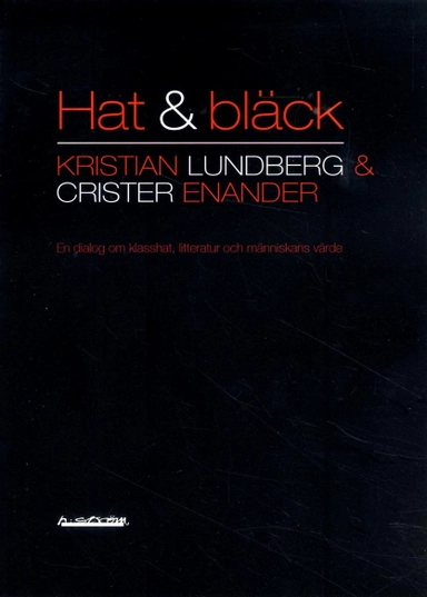 Hat & bläck : en dialog om klasshat, litteratur och människans värde