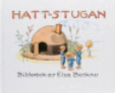 Hattstugan: en saga på vers med rim som barnen får hitta på själva ; [bilderbok]; Elsa Beskow; 1987