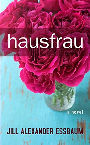 Hausfrau; Jill Alexander Essbaum; 2015