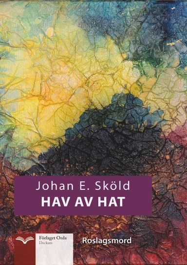 Hav av hat; Johan E. Sköld; 2017
