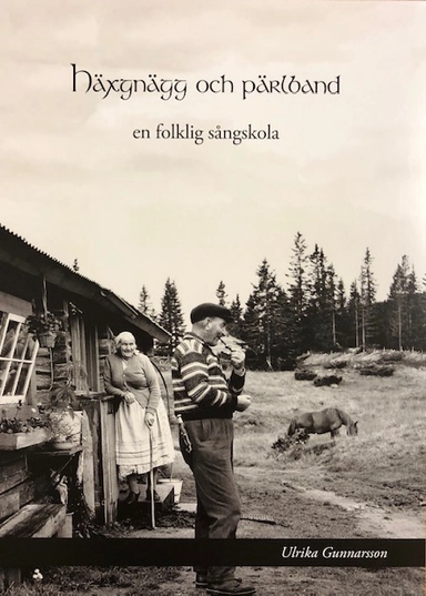 Häxgnägg och pärlband : en folklig sångskola; Ulrika Gunnarsson; 2019