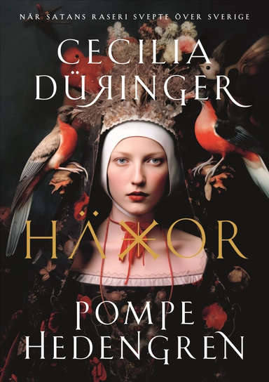Häxor : när Satans raseri svepte över Sverige; Cecilia Düringer, Pompe Hedengren; 2025