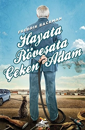 Hayata röveşata ҫeken Adam; Fredrik Backman; 2016