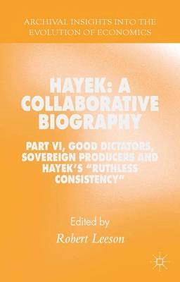 Hayek: A Collaborative Biography [Elektronisk resurs]; R Leeson, Robert Leeson; 2015