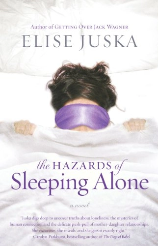 Hazards of Sleeping Alone; Elise Juska; 2005
