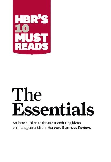 HBR's 10 must reads : the essentials