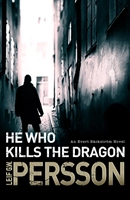 He Who Kills the Dragon; Leif G. W. Persson; 2014